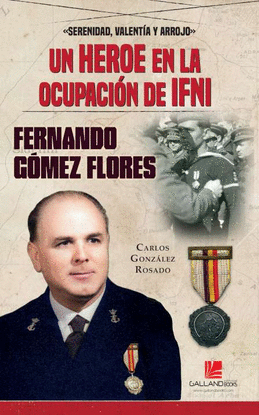 UN HROE EN LA OCUPACIN DE IFNI. FERNANDO GMEZ FLORES