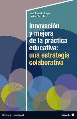 INNOVACIN Y MEJORA DE LA PRCTICA EDUCATIVA: UNA ESTRATEGIA COLABORATIVA