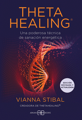 THETAHEALING� - EDICI�N REVISADA Y ACTUALIZADA