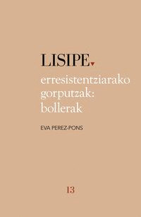 ERRESITENTZIARAKO GORPUTZAK: BOLLERAK -LISIPE