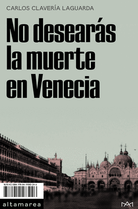 NO DESEARS LA MUERTE EN VENECIA