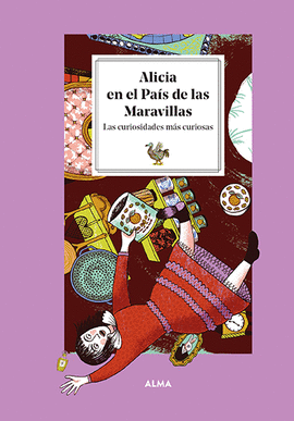 ALICIA EN EL PAS DE LAS MARAVILLAS. LAS CURIOSIDADES MS CURIOSAS