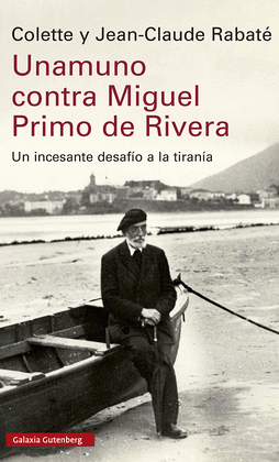 UNAMUNO CONTRA MIGUEL PRIMO DE RIVERA