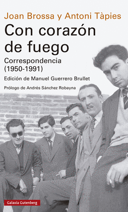 CON CORAZN DE FUEGO. CORRESPONDENCIA (1950-1991)