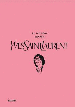 EL MUNDO SEGN YVES SAINT LAURENT