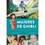 MUJERES DE GHIBL. LA HUELLA FEMENINA DE MIYAZAKI EN EL ANIM