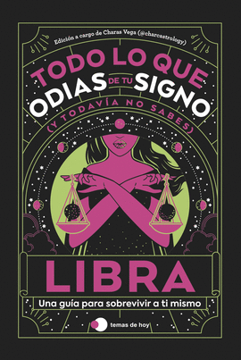 LIBRA: TODO LO QUE ODIAS DE TU SIGNO Y TODAVA NO SABES