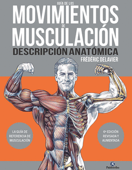 GUA DE LOS MOVIMIENTOS DE MUSCULACIN. DESCRIPCIN ANATMICA