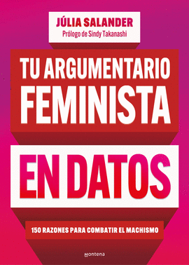 TU ARGUMENTARIO FEMINISTA EN DATOS IRREBATIBLES