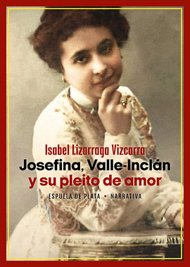JOSEFINA, VALLE-INCLN Y SU PLEITO DE AMOR
