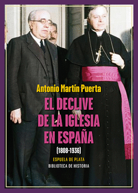 EL DECLIVE DE LA IGLESIA EN ESPAA (1808-1936)