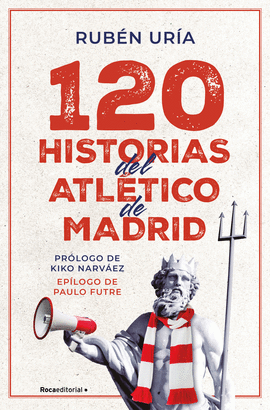 120 HISTORIAS DEL ATLETICO DE MADRID
