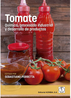 TOMATE. QUMICA, PROCESADO INDUSTRIAL Y DESARROLLO DE PRODUCTOS