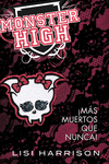 MONSTER HIGH 4. �M�S MUERTOS QUE NUNCA!