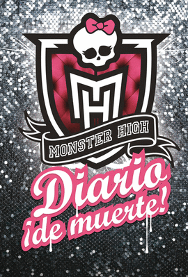 MONSTER HIGH. DIARIO �DE MUERTE!