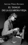 EL TANGO DE LA GUARDIA VIEJA +DIARIO