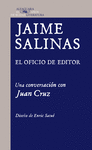 JAIME SALINAS EL OFICIO DE EDITOR. UNA CONVERSACINCON JUAN CRUZ