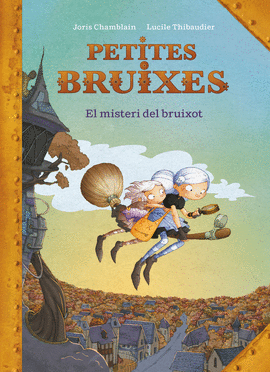 EL MISTERI DEL BRUIXOT (PETITES BRUIXES 1)