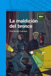 LA MALDICION DEL BRONCE -AZUL +12 AOS