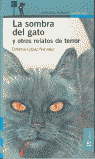 LA SOMBRA DEL GATO Y OTROS RELATOS DE TERROR -12 AOS