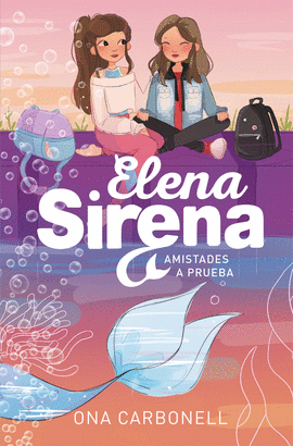 ELENA SIRENA. AMISTADES A PRUEBA