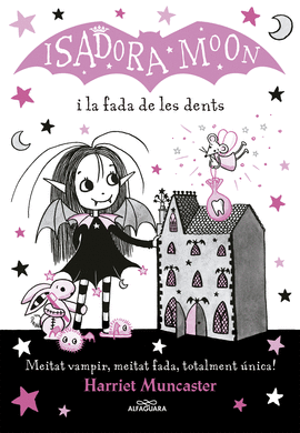 LA ISADORA MOON I LA FADA DE LES DENTS (LA ISADORA MOON)