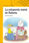 LA ESTUPENDA MAMA DE ROBERTA -AMARILLO + 5 AOS