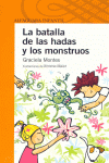 LA BATALLA DE LAS HADAS Y LOS MONSTRUOS -NARANJA DESDE 9 AOS