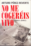 NO ME COGEREIS VIVO 2001-2005