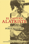 EL CAPITAN ALATRISTE - EDICION ESPECIAL ANOTADA POR  ALBERTO MONT