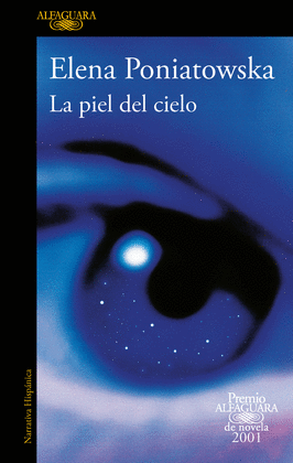 LA PIEL DEL CIELO (PREMIO ALFAGUARA DE NOVELA 2001)