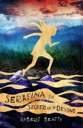 SERAFINA Y EL SECRETO DE SU DESTINO (SERAFINA 3)