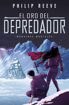 EL ORO DEL DEPREDADOR (SERIE MQUINAS MORTALES 2)