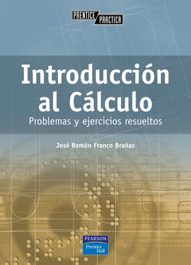 INTRODUCCION AL CALCULO. PROBLEMAS Y EJERCICIOS RESUELTOS