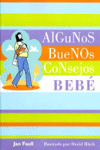 ALGUNOS BUENOS CONSEJOS BEBE