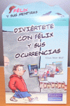 DIVIERTETE CON FELIX Y SUS OCURRENCIAS