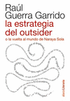 LA ESTRATEGIA DEL OUTSIDER O LA VUELTA AL MUNDO DE NARAYA SOLA