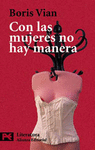 CON LAS MUJERES NO HAY MANERA. -B-