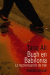 BUSH EN BABILONIA.LA RECOLONIZACION DE IRAK