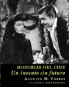 HISTORIAS DEL CINE. UN INVENTO SIN FUTURO