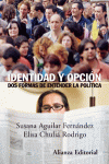 IDENTIDAD Y OPCION, DOS FORMAS DE ENTENDER LA POLITICA