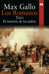 LOS ROMANOS III. TITO. EL MARTIRIO DE LOS JUDIOS