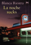 LA NOCHE SUCKS