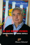 EN QUE MUNDO VIVIMOS CONVERSACIONES CON MANUEL CASTELLS