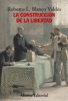 LA CONSTRUCCION DE LA LIBERTAD