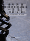 ORGANIZACI�N DE CENTROS EDUCATIVOS EN LA SOCIEDAD DEL CONOCIMIENTO