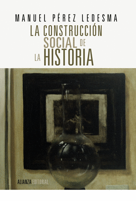 LA CONSTRUCCIN SOCIAL DE LA HISTORIA