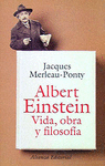 ALBERT EINSTEIN. VIDA, OBRA Y FILOSOFIA