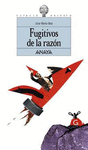 FUGITIVOS DE LA RAZON