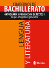 CUADERNO LENGUA Y LITERATURA BACHILLERATO ORTOGRAF�A Y PRODUCCI�N DE TEXTOS I. R